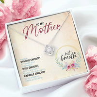 Load image into Gallery viewer, To My Mother, You Are Strong Enough, Wise Enough...
