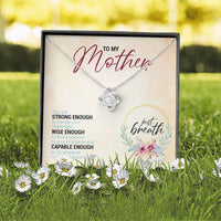 Load image into Gallery viewer, To My Mother, You Are Strong Enough, Wise Enough...
