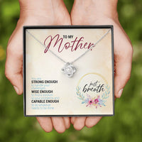 Load image into Gallery viewer, To My Mother, You Are Strong Enough, Wise Enough...
