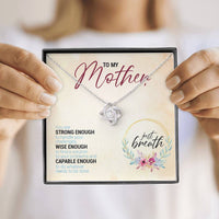 Load image into Gallery viewer, To My Mother, You Are Strong Enough, Wise Enough...
