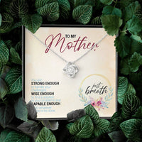 Load image into Gallery viewer, To My Mother, You Are Strong Enough, Wise Enough...
