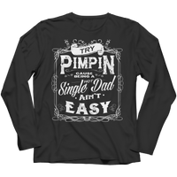 Load image into Gallery viewer, Limited Edition - Try Pimpin cause being a hot single dad...
