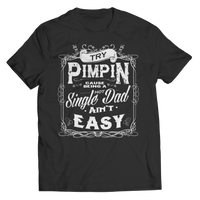 Load image into Gallery viewer, Limited Edition - Try Pimpin cause being a hot single dad...
