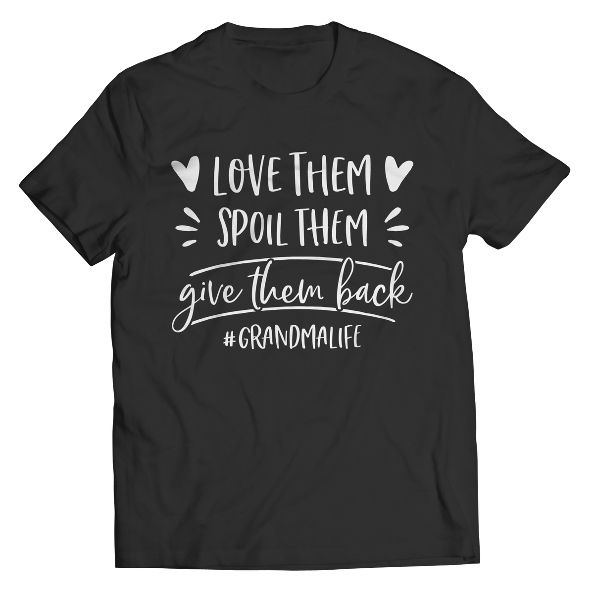 Love Them Spoil Them Give Them Back grandmaLife